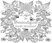 Printable life is beautiful look around adult flower coloring pages